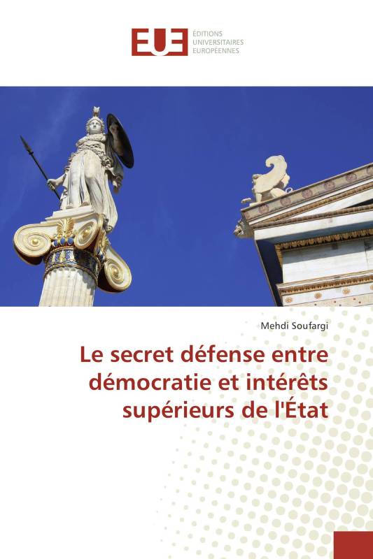 Le secret défense entre démocratie et intérêts supérieurs de l'État