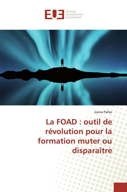 La FOAD : outil de révolution pour la formation muter ou disparaître