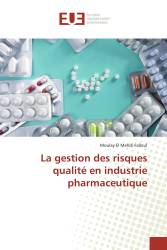 La gestion des risques qualité en industrie pharmaceutique