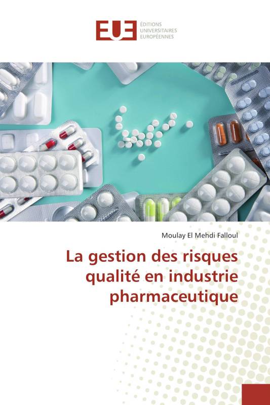 La gestion des risques qualité en industrie pharmaceutique