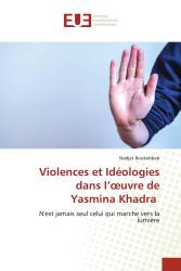 Violences et Idéologies dans l’œuvre de Yasmina Khadra