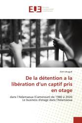 De la détention a la libération d’un captif pris en otage