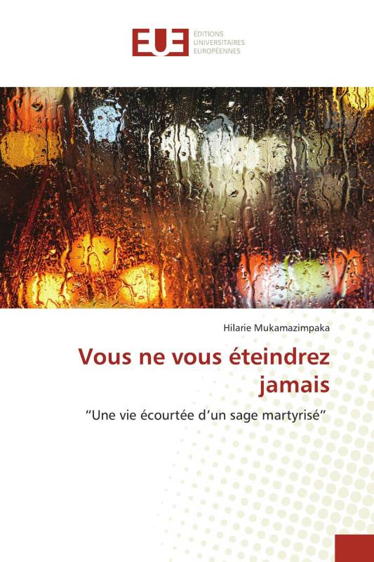 Vous ne vous éteindrez jamais