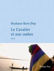 Le cavalier et son ombre de Boubacar Boris Diop