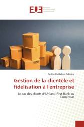 Gestion de la clientèle et fidélisation à l'entreprise