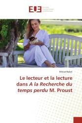 Le lecteur et la lecture dans A la Recherche du temps perdu M. Proust