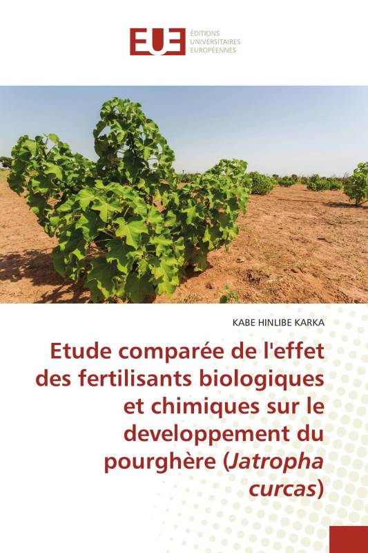 Etude comparée de l'effet des fertilisants biologiques et chimiques sur le developpement du pourghère (Jatropha curcas)