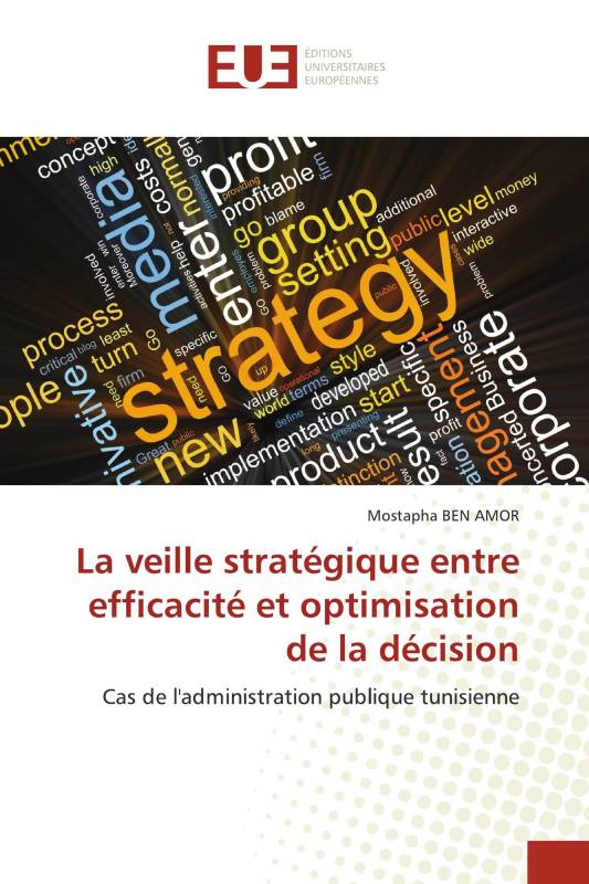 La veille stratégique entre efficacité et optimisation de la décision