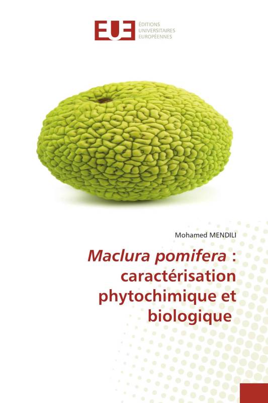 Maclura pomifera : caractérisation phytochimique et biologique