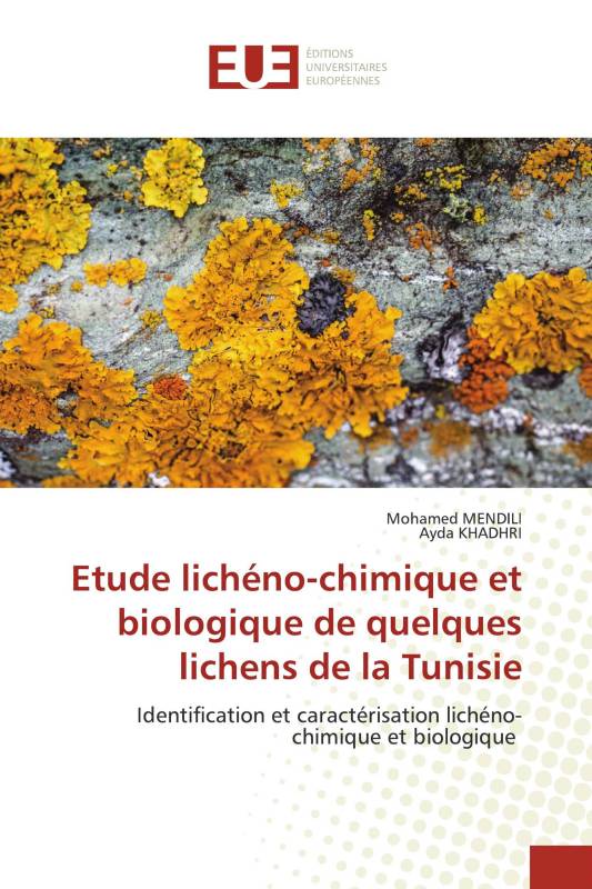 Etude lichéno-chimique et biologique de quelques lichens de la Tunisie