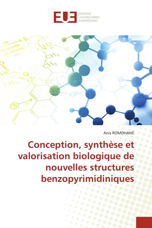 Conception, synthèse et valorisation biologique de nouvelles structures benzopyrimidiniques