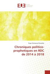 Chroniques politico-prophetiques en RDC de 2014 à 2018