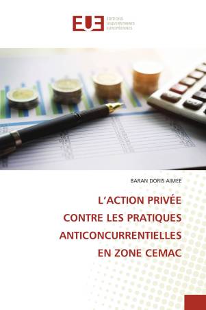 L’ACTION PRIVÉE CONTRE LES PRATIQUES ANTICONCURRENTIELLES EN ZONE CEMAC