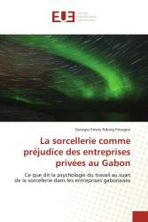 La sorcellerie comme préjudice des entreprises privées au Gabon