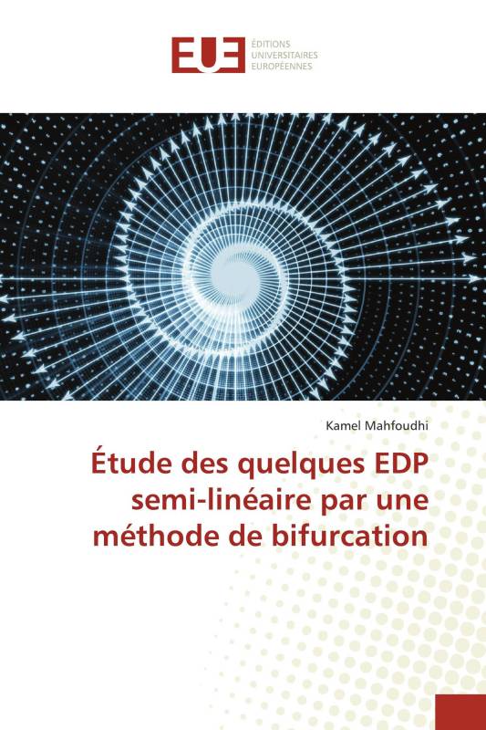 Étude des quelques EDP semi-linéaire par une méthode de bifurcation