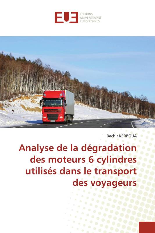 Analyse de la dégradation des moteurs 6 cylindres utilisés dans le transport des voyageurs