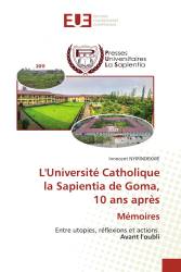 L'Université Catholique la Sapientia de Goma, 10 ans après Mémoires