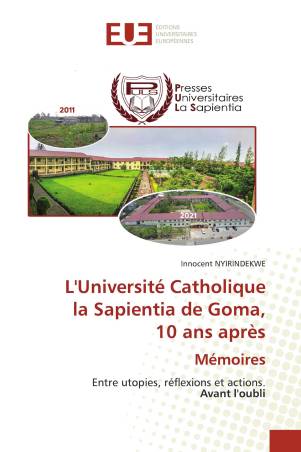 L&#039;Université Catholique la Sapientia de Goma, 10 ans après Mémoires