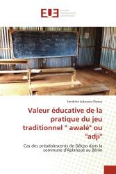 Valeur éducative de la pratique du jeu traditionnel ' awalé' ou 'adji'