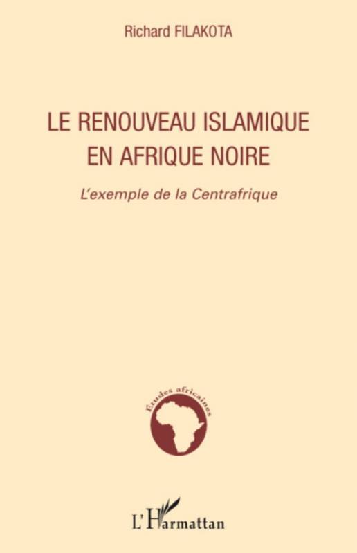 Le renouveau islamique en Afrique noire
