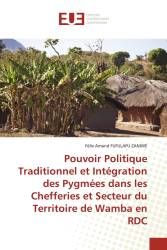 Pouvoir Politique Traditionnel et Intégration des Pygmées dans les Chefferies et Secteur du Territoire de Wamba en RDC