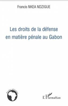 Les droits de la défense en matière pénale au Gabon