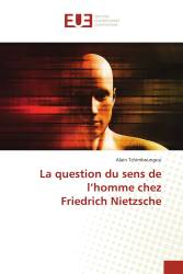 La question du sens de l’homme chez Friedrich Nietzsche