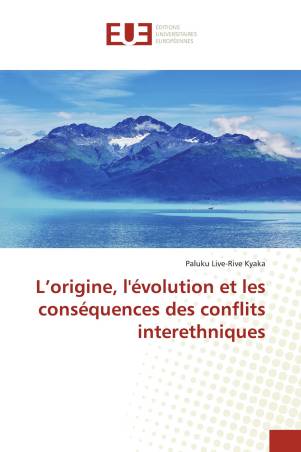 L’origine, l'évolution et les conséquences des conflits interethniques