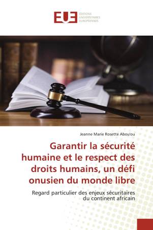 Garantir la sécurité humaine et le respect des droits humains, un défi onusien du monde libre