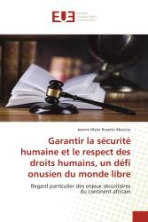 Garantir la sécurité humaine et le respect des droits humains, un défi onusien du monde libre