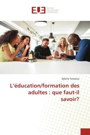 L’éducation/formation des adultes : que faut-il savoir?