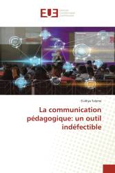 La communication pédagogique: un outil indéfectible