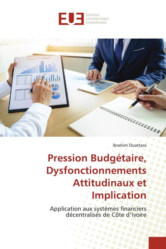 Pression Budgétaire, Dysfonctionnements Attitudinaux et Implication