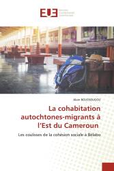 La cohabitation autochtones-migrants à l’Est du Cameroun