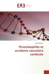 Thrombophilie et accidents vasculaire cerebrale