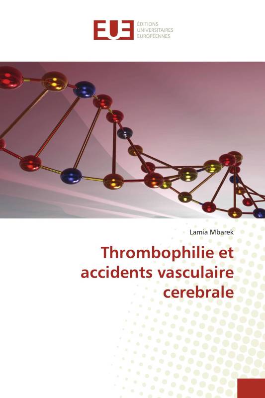 Thrombophilie et accidents vasculaire cerebrale