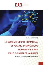 LE SYSTEME NEURO-HORMONAL ET PLASMO-LYMPHATIQUE HUMAIN FACE AUX VIRUS OPINIATRES VARIANTS