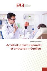 Accidents transfusionnels et anticorps irréguliers