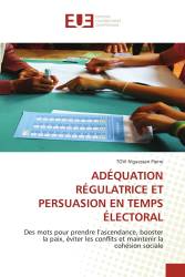 ADÉQUATION RÉGULATRICE ET PERSUASION EN TEMPS ÉLECTORAL