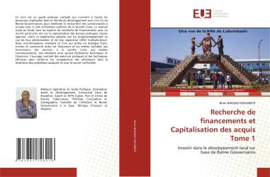 Recherche de financements et Capitalisation des acquis Tome 1