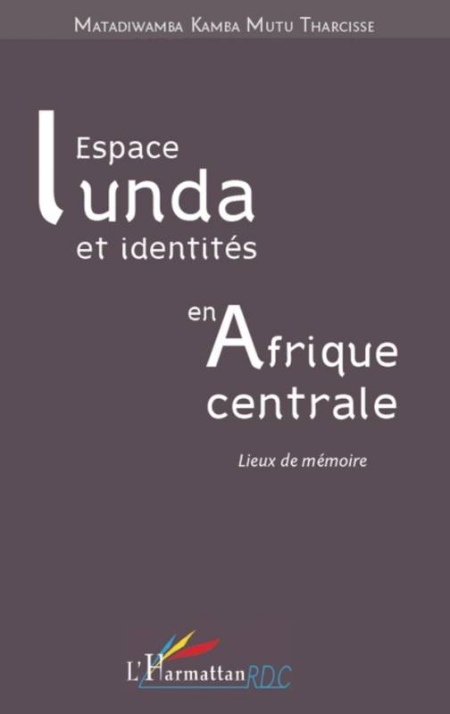 Espace Lunda et identités en Afrique centrale