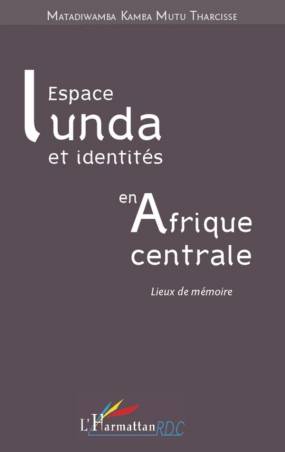 Espace Lunda et identités en Afrique centrale