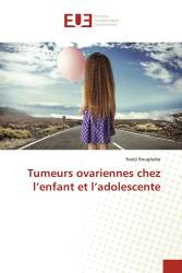 Tumeurs ovariennes chez l’enfant et l’adolescente