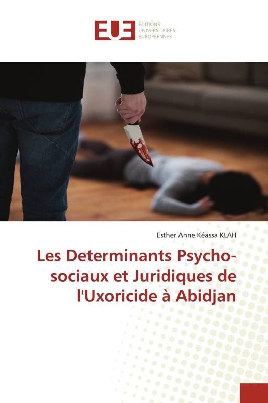 Les Determinants Psycho-sociaux et Juridiques de l'Uxoricide à Abidjan