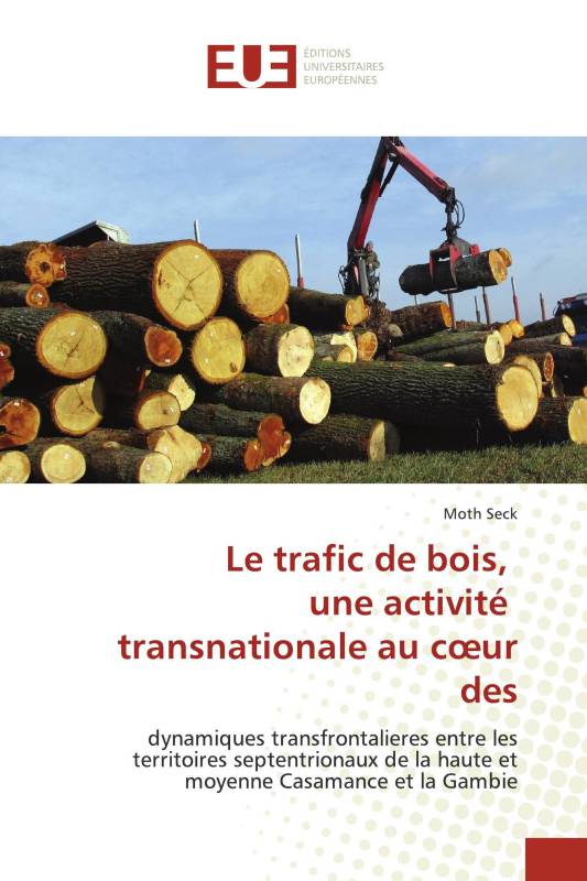 Le trafic de bois, une activité transnationale au cœur des