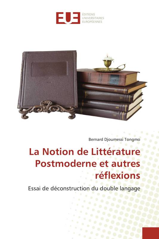 La Notion de Littérature Postmoderne et autres réflexions