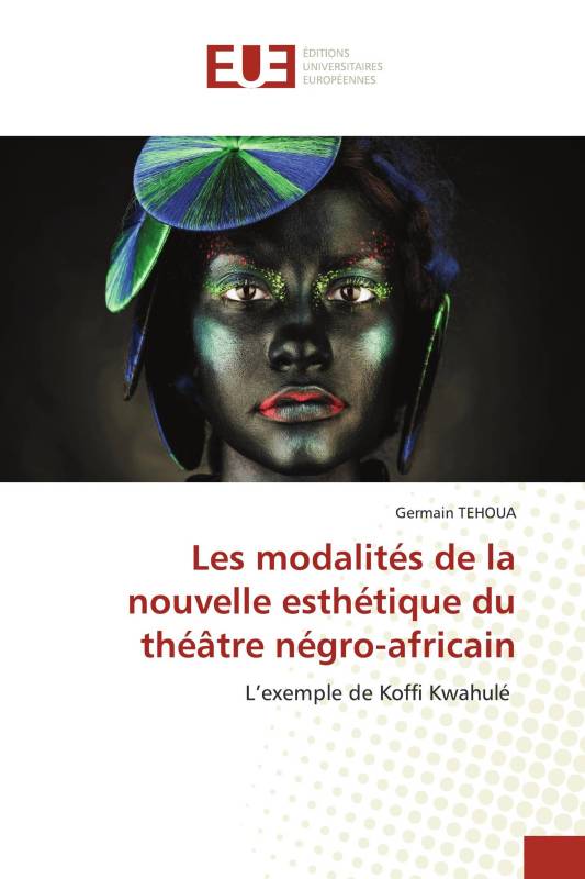 Les modalités de la nouvelle esthétique du théâtre négro-africain