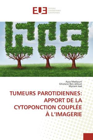 TUMEURS PAROTIDIENNES: APPORT DE LA CYTOPONCTION COUPLÉE À L’IMAGERIE