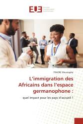 L’immigration des Africains dans l’espace germanophone :