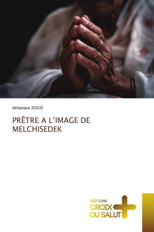 PRÊTRE A L’IMAGE DE MELCHISEDEK